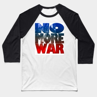 no more war Baseball T-Shirt